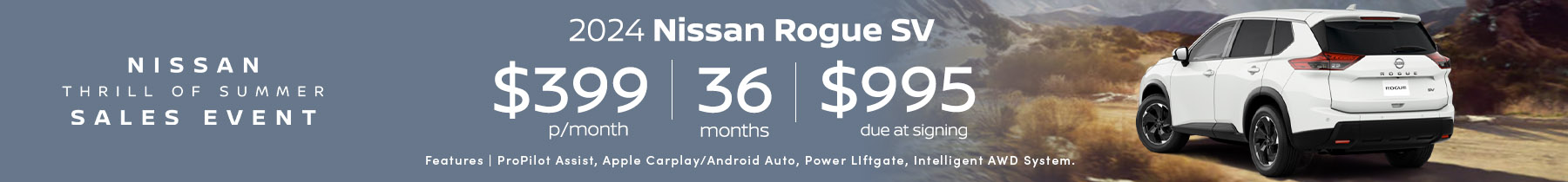 2024 Rogue SV -   Lease Offer: $399 per month Up to 36 months  $995 due at signing.